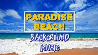 PARADISE BEACH || Background Music || For Video Vlog