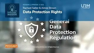 InfoSec Insider Podcast S2.E12 - Data Protection Rights