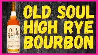 Old Soul High Rye Bourbon Review