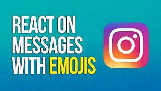 How to React on Instagram Messages with Emojis