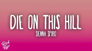 SIENNA SPIRO - Die On This Hill