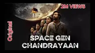 SPACE GEN CHANDRAYAAN ORIGINAL FULL MOVIE 