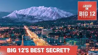HIDDEN: Is Provo, Utah the Big 12's BEST Secret? BYU's Access to Skiing, Fly Fishing, Sundance!