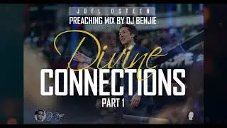 Joel Osteen - Divine Connections Part 1 (Preaching mix by Dj Benjie)