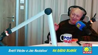 NEDĚLNÍ NÁVŠTĚVA RÁDIA BLANÍK – VÁCLAV NECKÁŘ A JAN NECKÁŘ