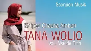 TANA WOLIO - KALIPSO CHACHA AMBON WAKATOBI | LAGU JOGET WAKATOBI - Scorpion Musik (Waode Titin)