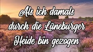 Als ich damals durch die Lüneburger Heide bin gezogen - German Folk Song + English translation