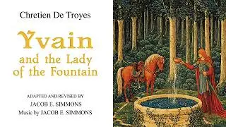 Yvain and the Lady of the Fountain | Episode 1