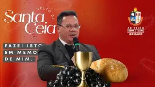 Culto de Santa Ceia — 14/12/2025 — Pregação: Pr. Francisco de Assis