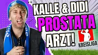 Kreisliga mit Kalle & Didi ⚽ - Kalles Prostata muss untersucht werden!!!!