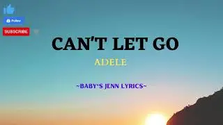 ADELE - CAN'T LET GO LYRICS