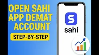 How to Open sahi App Demat account