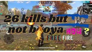 26 Kills but not booya how ? free fire new gameplay 2022