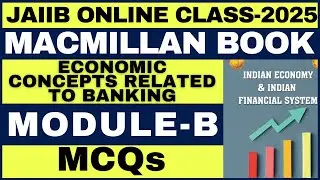 JAIIB IE&IFS 2025 | MODULE-B | MACMILLAN BOOK MCQS | ECONOMIC CONCEPTS RELATED TO BANKING |