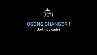 Osons changer - Sortir du cadre