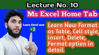 10#Ms Excel format as Table, Cell style, insert, Delete, format option of home tab in detail.