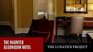 New York's Haunted Algonquin Hotel | The Lunatics Project