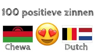 100 positieve zinnen +  complimenten - Chichewa + Nederlands - (Moedertaalspreker)
