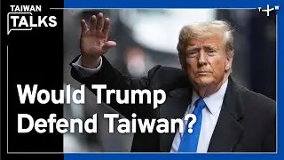 How Trump Is Reshaping Global Politics Once More| Taiwan Talks EP287