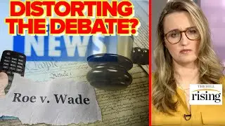 Emily Jashinsky: Legacy Media IGNORES & DISTORTS Key Facts About The Abortion Debate