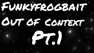 &lsquo;FunkyFrogBait&rsquo; Out Of Context 