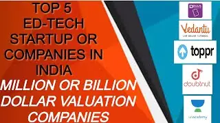 TOP 5 ED-TECH COMPANIES IN INDIA. INDIA KE SABSE BADE TOP 5 ED-TECH STARTUPS.