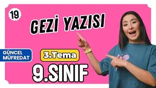 Gezi yazısı📌Türk dili ve edebiyatı📌9. sınıf 2. dönem 3. tema yeni müfredat