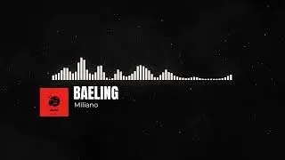 Miliano - Baeling (Slowed + Reverb)