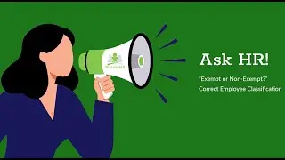 Ask HR! about Classifying Employees Correctly