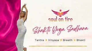 FREE Tantra Yoga Class | Shakti Yoga Sadhana | Online Feminine Embodiment Practice