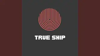TRUE SHIP