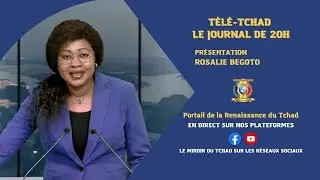🌍 EN DIRECT - TÉLÉ TCHAD - Le 20H du JT - Jeudi 23 Février 2023 | Rosalie Begoto