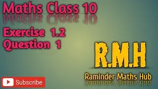 NCERT Solution for Class 10 Real Numbers Ex 1.2 Que 1