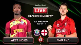 West Indies vs England T20 World Cup 15th Match Live Scores & Commentary | Cricfoot Nepal