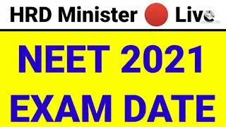 NEET 2021 Latest News Today HRD Minister 🔴Live Announcement NEET EXAM DATE & Application Form Date 🎉