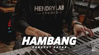 Dangdut Dayak • Hambang | Lagu Dayak Ketapang | Dangdut Joget Gawai BassHoreg