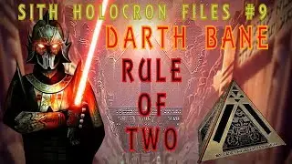 Sith Holocron Files #9: Darth Bane - Rule of Two (Feat. Mr Betty Krueger and DFG Hulk)