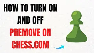 How to Turn On and Off Premove on Chess.com 2025 &ndash; Full Guide