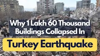 WHY 160000 BUILDINGS COLLAPSED IN TURKEY EARTHQUAKE? | PANKAJ K DAS | REAL ESTATE STRATEGIST