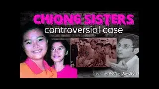 the controversial case of Chiong Sisters