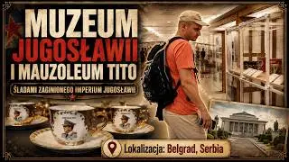 Muzeum Jugosławii + Mauzoleum Tito. Historia i dziedzictwo Jugosławii w 6 minut Ep.036 4K