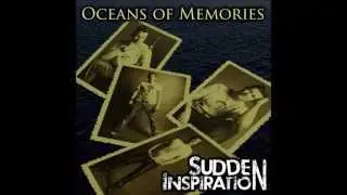 Sudden Inspiration - Oceans of memories [Radio-Edition]