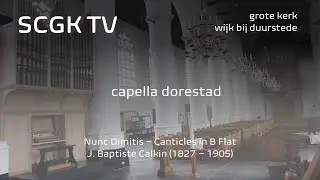 Capella Dorestad - Nunc Dimittis, Canticles in B Flat (Calkin)