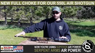 New Full Choke Test Fired | Serpent Arms Air Guns
