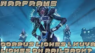 Warframe- Corpus & Kuva Liches on Railjack?