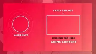 Anime Hype End screen template [non copyright]{2022}