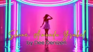 Shine, Amanda Ysabélle by Dee Denizen