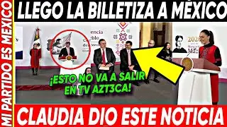 ÚLTIMA HORA ¡LLEGO LA BILLETIZA A MÉXICO! CLAUDIA DIO ESTA NOTICIA