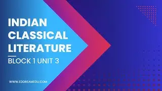 INDIAN CLASSICAL LITERATURE BLOCK 1 UNIT  3