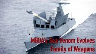 MBDA&rsquo;s Sea Venom evolves family of weapons